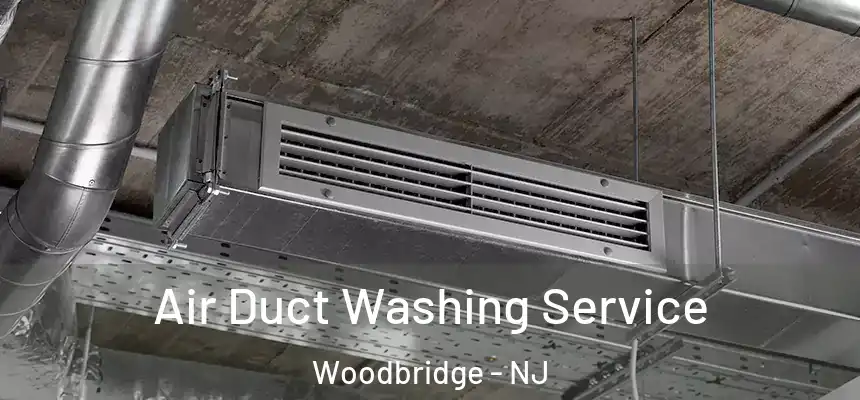 Air Duct Washing Service Woodbridge - NJ