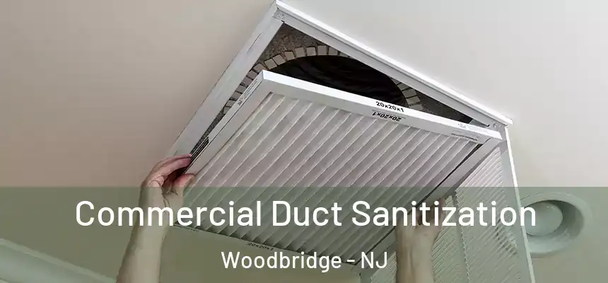  Commercial Duct Sanitization Woodbridge - NJ